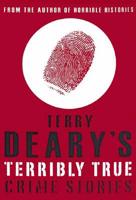 Terry Deary's Terribly True Crime Stories