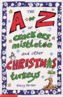 The A-Z of Crackers, Mistletoe and Other Chrismas Turkeys