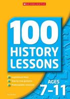 100 History Lessons Ages 7-11