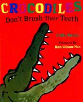 Crocodiles Don't Brush Their Teeth