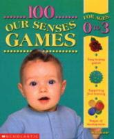 100 Our Senses Games for Ages 0 to 3