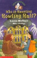Who Is Haunting Howling Hall?