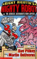 Ricky Ricotta's Mighty Robot Vs the Jurassic Jackrabbits from Jupiter