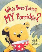 Who's Been Eating My Porridge?