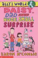 Daisy, Dad and the Huge, Small Surprise
