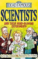 Scientists and Their Mind-Blowing Experiments