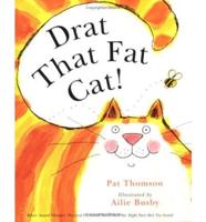 Drat That Fat Cat!