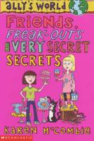Friends, Freak-Outs and Very Secret Secrets