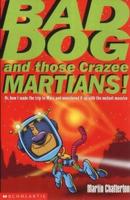 Bad Dog and Those Crazee Martians!