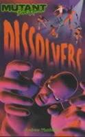 Dissolvers