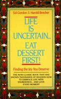 Life Is Uncertain...Eat Dessert First!