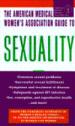 The American Medical Women's Association Guide to Sexuality