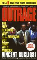 Outrage: The Five Reasons Why O.J. Simpson Got Away With Murder
