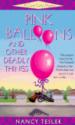 Pink Balloons and Other Deadly Things