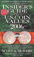 The Insider's Guide To U.S. Coin Values 2006