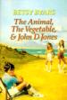 The Animal, the Vegetable and John D. Jones