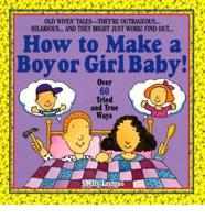 How to Make a Boy or Girl Baby!