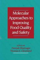 Molecular Approaches to Improving Food Quality and Safety
