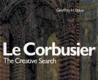 Le Corbusier, the Creative Search