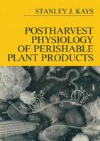 Postharvest Physiology of Perishable Plant Products