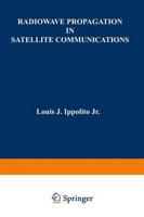 Radiowave Propagation in Satellite Communications