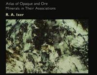 Atlas of Opaque and Ore Minerals in Their Associations
