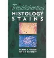 Troubleshooting Histology Stains