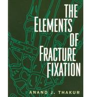 The Elements of Fracture Fixation