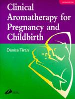 Clinical Aromatherapy for Pregnancy and Childbirth