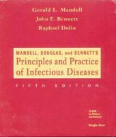 Mandell, Douglas and Bennett's Principles and Practice of Infectious Diseases