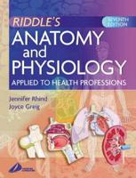 Riddle's Anatomy and Physiology Applied to Health Professions