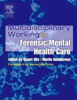 Multidisciplinary Working in Forensic Mental Health Care