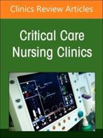 Moving Forward in Critical Care Nursing: Lessons Learned from the COVID-19 Pandemic, An Issue of Critical Care Nursing Clinics of North America