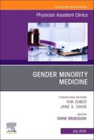 Gender Minority Medicine , An Issue of Physician Assistant Clinics