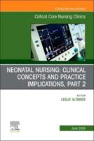 Neonatal Nursing. Part 2 Clinical Concepts and Practice Implications