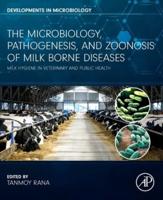 The Microbiology, Pathogenesis and Zoonosis of Milk Borne Diseases