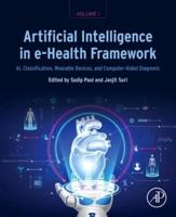 Artificial Intelligence in E-Health Framework, Volume 1