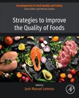 Strategies to Improve the Quality of Foods. Volume 1