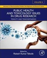Public Health and Toxicology Issues in Drug Research. Volume 2 Toxicity and Toxicodynamics