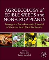 Agroecology of Edible Weeds and Non-Crop Plants