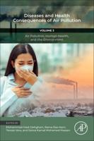 Diseases and Health Consequences of Air Pollution. Volume 3 Air Pollution, Human Health, and the Environment
