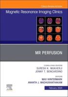 MR Perfusion, An Issue of Magnetic Resonance Imaging Clinics of North America