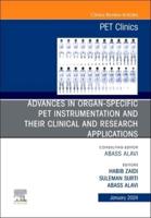 Advances in Organ-Specific PET Instrumentation and Their Clinical and Research Applications