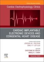 Cardiac Implantable Electronic Devices and Congenital Heart Disease, An Issue of Cardiac Electrophysiology Clinics