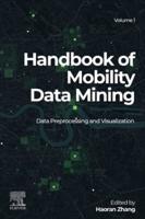 Handbook of Mobility Data Mining. Volume 1 Data Preprocessing and Visualization