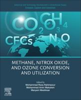 Advances and Technology Development in Greenhouse Gases Volume 6 Methane, Nitrox Oxide, and Ozone Conversion and Utilization