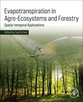 Evapotranspiration in Agro-Ecosystems and Forestry
