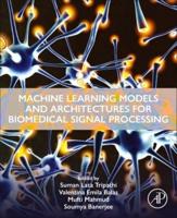 Machine Learning Models and Architectures for Biomedical Signal Processing
