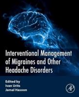Interventional Management of Migraines and Other Headache Disorders