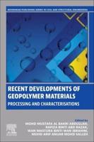 Recent Developments of Geopolymer Materials